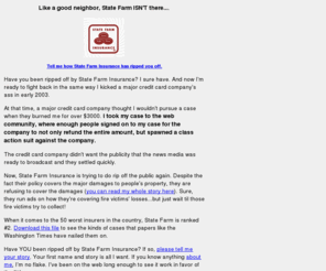 rippedoffbystatefarm.com: Ripped off by State Farm Insurance
State Farm Insurance can rip you off.  Send me your story about how State Farm insurance ripped you off.