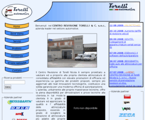 torelliautomotive.com: TORELLI AUTOMOTIVE - Attrezzature per autofficine e centri
revisione auto - Apricena [Fg]
Oltre ad essere un centro di revisione auto, moto ed autocarri sup. 35 q.li Torelli Automotive produce e commercializza attrezzature per autofficine, gommisti, carrozzerie e autolavaggi.