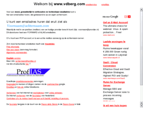 vdberg.com: www.vdberg.com emailservice voor een mooi, gemakkelijk te onthouden en herkenbaar emailadres gebaseerd op uw eigen achternaam.
uwvoornaam @ www.vdberg.com email service voor een mooi herkenbaar emailadres