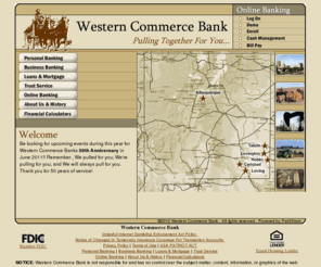 wcb.net: Welcome to Western Commerce Bank
Western Commerce Bank has locations throughout New Mexico in Carlsbad, Loving, Hobbs, Lovington, Tatum and Albuquerque. Our slogan is 'Pulling Together For You', and that's what we do.