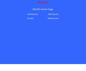 galko-bg.com: GALKO Home Page -  Bulgarian software company (web-programming, web design, hosding, domain services,
    Internet advirtising, web consulting, Internet Software)
Internet And Web Services