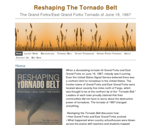 nancygodon.com: Reshaping the Tornado Belt -- Grand Forks Tornado Book
Full of maps and figures, this book details the Grand Forks and East Grand Forks Tornado of June 16, 1887 along with the area's frontier history