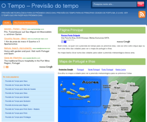 otempo.info: Previsão do Tempo - Meteorologia - O Tempo
Previsão meteorológica para os próximos cinco dias, previsão do tempo para as principais cidades de Portugal e Ilhas. Ver o tempo que irá fazer para os próximos dias.