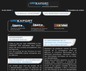 libert-e.info: GROUPE VANEXPORT
Sociéte située en Languedoc Roussillon à Montpellier, Castelnau le Lez, spécialisée en import export