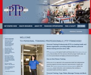 personaltrainingprofessionals.org: Personal Training Professionals :: PTP Franchise
Personal Training Professionals PTP Franchise offers individualized exercise and fitness programs which improve health. Franchises now available.