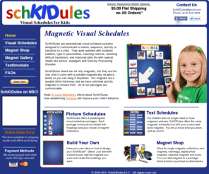 schkidules.com: Visual Schedule
Visual Schedules and Picture Schedules for toddlers, daycares, preschools, Special Needs, Autism, Aspergers, ADHD, speech delays, and TEACCH method and chore charts.