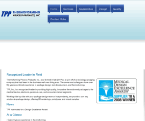 tfppinc.com: Thermoforming Process Products, Inc.
Over 50 years combined experience in package design, tool development, and thermoforming.