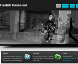 hasseleid.com: Fredrik Hasseleid
A premium (X)HTML & CSS template designed and developed by TahaH Studio