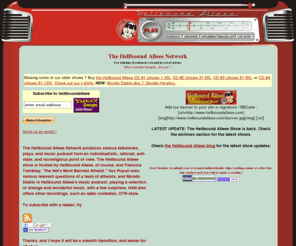 hellboundalleee.com: The Hellbound Alleee Network- atheist and individualist talk radio
The Hellbound Alleee Network is a new atheistic, individualistic talk radio station, with shows like Freak Forum, Evolution 101, Vox Populi, Mondo Diablo, Apologia, and more. Come listen !