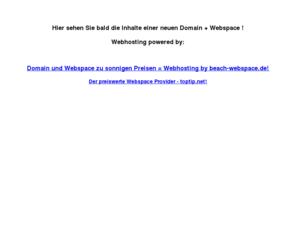 nolle.biz: Webspace - Domain - Webhosting
Webspace und Domain zu sonnigen Preisen = Webhosting powered by beach-webspace.de und toptip.net