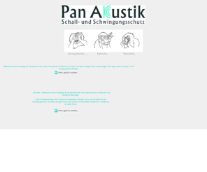 panakustik.info: Pan Akustik GmbH :: Die Pan Akustik GmbH ist als Ingenieurbüro und Konstrukteur von Sonderlösungen im Südwestdeutschen Raum (Saarland) in den Bereichen Akustik, Lärm, Schall- und Schwingungsschutz tätig.
Die Pan Akustik ist als Ingenieurbüro und Konstrukteur von Sonderlösungen im Raum Saarland in den Bereichen Akustik, Lärm, Schall- und Schwingungsschutz tätig.