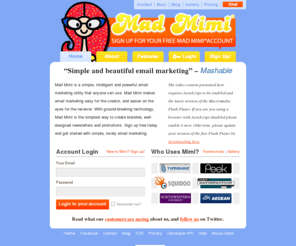 mim.io: Mad Mimi Email Marketing : 
	Create, send & track emails with Mad Mimi.
Free and subscription-based email marketing plans with Mad Mimi. Create, send, and track HTML email campaigns simply. Get a free full-featured account today.