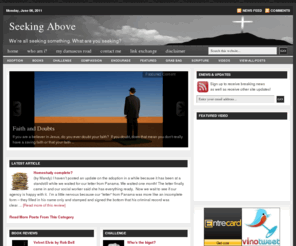 seekingabove.com: Seeking Things Above
Personal blog about seeking the meaning in life by searching for God's direction in life.