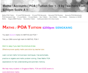 maths-poa-tuition.com: Maths POA Tuition $250 Score A !!
Maths Accounts ( POA ) Tuition Sec 1 - 5 by Teacher $250pm Score A !! 