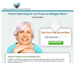 medicare-supplement-insurance-plans.net: Medigap Plans from Medicare Supplement Insurance Plans
Find the best Medigap Plans to meet your needs.