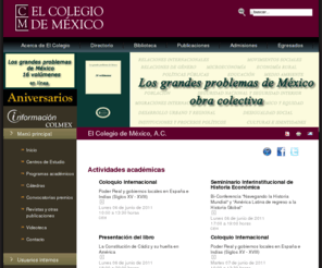 colmex.mx: El Colegio de México, A.C.
El Colegio de México es una institución pública, de carácter universitario, dedicada a la investigación y a la enseñanza superior