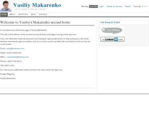 makaren.com: Welcome to Vasiliy's Makarenko second home
Vasiliy Makarenko web developer passionated in PHP programming, storing and fetching data on MySQL databases and interested in internet trends and startups.