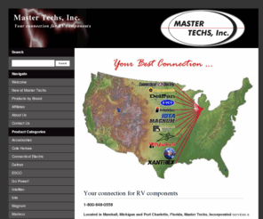 mastertech-inc.com: Master Techs, Inc. : Mobile Power Inverters : RV Battery Chargers : Esco : Fortron : Intellitec : Iota Converters : Connecticut Electric : Magnum Energy
If you are looking for RV Battery Chargers, Iota Converters or Mobile Power Inverters, we carry Esco, Fortron, Intellitec, Magnum Energy and Connecticut Electric. Call Master Techs at 1-800-848-0558 or visit our website. We are located in Marshall, Michigan and Port Charlotte, Florida. Services are provided worldwide.