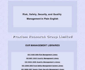 praxiom.org: Risk, Security, Safety, and Quality Management in Plain English
Risk, safety, security, quality, emergency, disaster, and business continuity management in plain English.