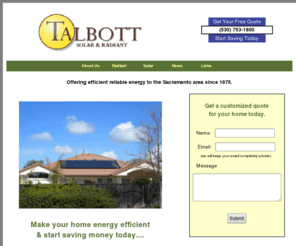 talbottsolar.com: Talbott Solar and Radiant Homes - Solar Energy Systems - Sacramento
Region
solar and radiant information for homeowners professionals and designers