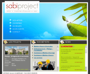 sabi-project.com: Sabi Project - Maitrise d’œuvre d’exécution, ingénierie et suivi de chantier, pilotage de projets
Sabi Project gère la conception et la réalisation de projets de construction pour le compte de clients publics ou privés en tout corps d’états.