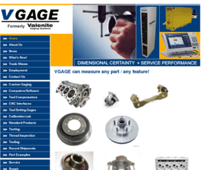 vgage.com: VGAGE LLC - Home
Welcome To VGAGE, Formerly Valenite Gaging Systems. A leader in tool gages hand gages and gaging software.