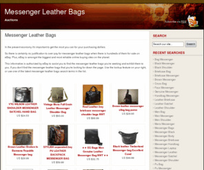 messengerleatherbags.com: Messenger Leather Bags
Looking for that perfect leather messenger bag? At Messenger Leather Bags you will find reviews, info and sources about the HIGHLY popular leather messenger bags.