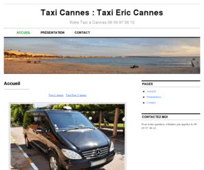 taxi-eric-cannes.com: Taxi Eric Cannes : Taxi Cannes
Taxi Cannes : Taxi Eric Cannes