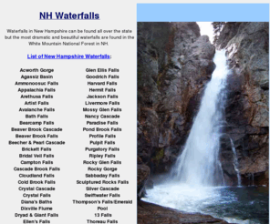 nhwaterfalls.com: NH Waterfalls: All About New Hampshire Waterfalls!
New Hampshire has an estimated 60-100 waterfalls within the state, many are within the White Mountain National Forest. Check out the waterfalls we have details about!