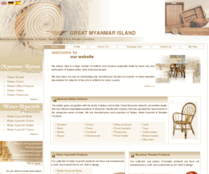 greatmyanmarisland.com: Myanmar Furniture, Myanmar Rattan Furniture and Water Hyacinth Furniture
Manufacturer and Exporter of Rattan and Water Hyacinth Furniture
