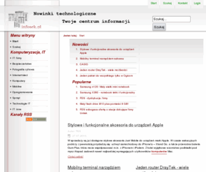 infosek.pl: Start - Infosek.pl - nowinki technologiczne, informacje prasowe
Codziennie nowe informacje, nowinki technologiczne z dzieciny IT. Serwujemy informacje o komputerach, sieci, internecie, sprzęcie i nowych technologiach. Najlepsze firmy, najpopularniejsze koncerny..., Nowe monitory LCD Samsunga - niskie zużycie energii i ergonomiczna konstrukcja to tylko niektóre cechy tych monitorów..., Obsługa internetowa nowoczesnego przedsiębiorstwa wymaga czasu, a żaden biznesmen nie lubi go marnować. Tracąc czas, traci się pieniądze. Ile funduszy można by zaoszczędzić, gdyby dało się zarządzać firmą z jednego miejsca? W odpowiedzi powstał zintegrowany system obsługi biura łączący 7 najważniejszych e-usług., Nowe routery DrayTek z serii 2710 przeznaczone są dla wymagających użytkowników domowych oraz firm działających w oparciu o najnowsze rozwiązania technologiczne. W jednym urządzeniu mieści się szereg zróżnicowanych funkcjonalności gwarantujących nieprzerwaną pracę i bezpieczny dostęp do Internetu dla wielu komputerów w sieci., W handlu liczy się szybkość - jest to wartość bezcenna. Wyzwania podjęła się firma CASIO, która opracowała nowy terminal mobilny - CASIO IT-800..., Pojawiają się nowe i funkcjonalne urządzenia dla komputerów APPLE, które na pewno przydadzą się w czasie wakacyjnych podróży...