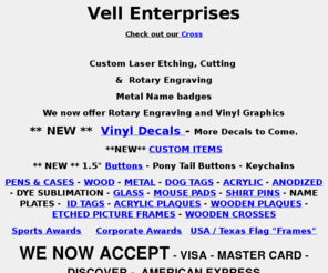 laserdyesub.com: Vell Enterprises Nederland TX Vinyl Decals Laser Rotary Engraving Custom
VINYL DECALS, LASER ETCHING, ROTARY ENGRAVING, CUSTOM ACRYL
IC ITEMS