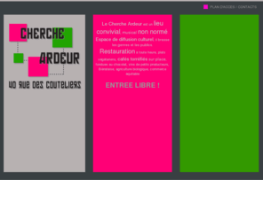 lechercheardeur.net: Le Cherche Ardeur
Café culturel, restauration, livres, musique, torréfaction de café sur place, contes, événementiel