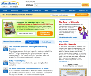 mercola.com: Natural Health Information Articles and Health Newsletter by Dr. Joseph Mercola
Great source of health articles, optimal wellness products, and free natural health newsletter of top medical news by Dr. Joseph Mercola