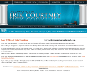 attorneymiamicriminal.com: Attorney Miami Criminal
Attorney Miami Criminal Law Miami-Dade Dade Erik Courtney is an aggressive experienced Miami trial lawyer who is dedicated to providing each client with the most effective defense possible