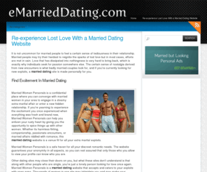 emarrieddating.com: Re-experience Lost Love With a Married Dating Website
Married Women Personals is a married dating website that accepts and caters to your exploits with open arms.