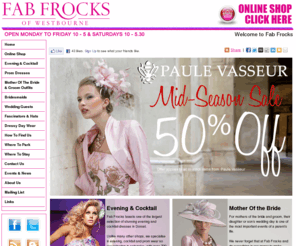 fabfrocks.co.uk: Mother Of The Bride, Wedding Dresses, Bridesmaids, Prom Dresses, Evening and Cocktail Dresses, Wedding Guest Outfits
Mother of the bride, Wedding Dresses, Bridesmaids plus Evening, cocktail dresses and ball gowns all year round with sizes and styles to suit all figures. Also Wedding dresses, bridesmaids dresses and for a mother of the bride or groom who doesn't want to look mumsie, we've got Paule Vasseur, John Charles, Presen, Condici plus other collections from Spain, England, Canada and Italy.