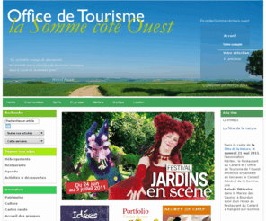 otccoa.fr: Office de Tourisme de l'Ouest Amiénois
Bienvenue sur le site de l'office de tourisme de l'Ouest Amiénois à Picquigny. Découvrez nos offres d'hébergements, restaurants, séjours, loisirs, patrimoine et les manisfestations à l'Ouest d'Amiens.