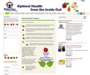 therightnutritionplan.biz: The Right Plan Nutrition Counseling
At The Right Plan, individual lifestyle and nutrition needs are evaluated. There is no "right food" for everyone. With nutrition counseling your individuality will be respected in order for you to get healthy from the inside out.