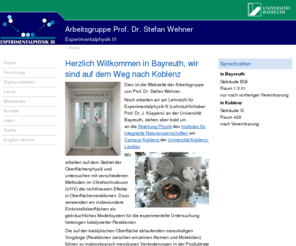 oberflaechenphysik.de: EP III - Arbeitsgruppe Prof. Dr. Stefan Wehner
Webseite der Arbeitsgruppe von Prof. Dr. Stefan Wehner am Lehrstuhl für Experimentalphysik III der Universität Bayreuth