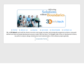 3kinfotech.com: Outsourcing, Custom Appl Development, System Engineering and Project Management
Global leader in BPO (Business Process Outsourcing), System Engineering, Project Management, Database Administration, Software Development, Web Design, Multimedia, Printmedia and Consulting services.