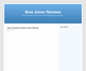 bestjuicersreviews.org: Best Juicer Reviews, Citrus Juicers, Fruit and Vegetable Juicers, Buy Juicers
Best Juicer Reviews, Citrus Juicers, Fruit and Vegetable Juicers, Home Juicers, Fruit and Vegetable Juicer, Jack Lalannes, Twin Health, Juiceman, Sunkist, Buy Juicers