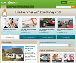 lovemoney.co.uk: lovemoney.com - Live life richer with lovemoney.com
Register with lovemoney.com and connect with clever people, personalised content and all the tools you need to get the most out of your money.