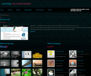 monotag.com: monotag - new media designer
monotag - build clear, intuitive and functional web sites, built according to web standards