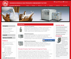 chinahomogenizer.com: High Pressure Homogenizer Manufacturer,Colloid Mill in China
Donghua is high pressure homogenizer manufacturer in China since 1984, offer colloid mill, industrial and laboratory homogenizer for food, beverage, chemical and pharmaceutical industry. Our homogenizer is up to 150Mpa, we use Nanometer technology in making homogenizer, we are Chinese large homogenizer supplier, our homogenizer also applied in petroleum chemical and bio-engineering industry, got ISO9001 certificate for homogenizers, we provide lifetime service for high pressure homogenizer and colloid mill, we are in Shanghai, welcome.