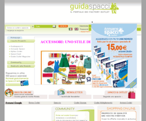 guidaspacci.it: Spacci aziendali e Factory Outlet in Italia - GuidaSpacci.it
Spacci aziendali e Factory Outlet in Italia, spacci card, outlet convenienti, guida agli spacci, virtual outlet, cittadella virtuale, negozi online