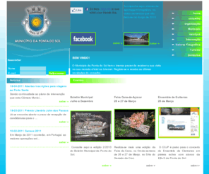 pontadosol.pt: Município da Ponta do Sol - Conheça o nosso concelho
Ponta do Sol é um município com cerca de 8.000 habitantes localizado na costa sul da Ilha da Madeira, a 18 Km da cidade do Funchal. Esta é uma região internacionalmente conhecida pela sua beleza natural, clima e hospitalidade.