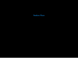 sunkenmaze.com: Sunken Maze
Sunken Maze is a small place for discovering the art of web design