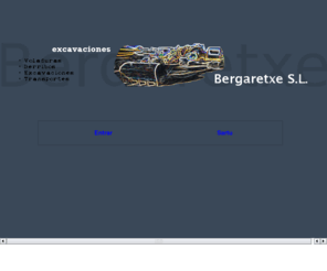 bergaretxe.net: Exc Bergaretxe, Eibar, Gipuzkoa
Excavaciones Bergaretxe S.L. Eibar, Gipuzkoa