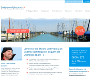 bodenseeschifferpatent.org: Bodenseeschifferpatent24
Bodenseeschifferpatent24 ist ein multimediales Onlinelerntraining zur individuellen Vorbereitung auf die am Bodensee gültigen Bootsführerscheine Bodenseeschifferpatent A (Motorboot) und Bodenseeschifferpatent D (Segelboot). 
Sämtliche prüfungsrelevanten Inhalte (Prüfungsfragen) werden im Onlinelerntraining unter Einsatz modernster Medien umfangreich vermittelt. Auch der offizielle Fragenkatalog ist Bestandteil des Onlinekurses. Bestimmen Sie selbst wann, wo und wie schnell Sie sich auf ihren Bootsführerschein vorbereiten möchten. Bodenseeschifferpatent24 stellt Ihnen den Lernstoff einfach und verständlich aufbereitet, strukturiert und komprimiert im Internet zur Verfügung. Sie können ihren Lernfortschritt jederzeit speichern, einzelne Themengebiete mit Erfolgsauswertung üben und die amtliche Theorieprüfung in Echtzeit simulieren.